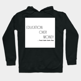 Education Over Money Hoodie